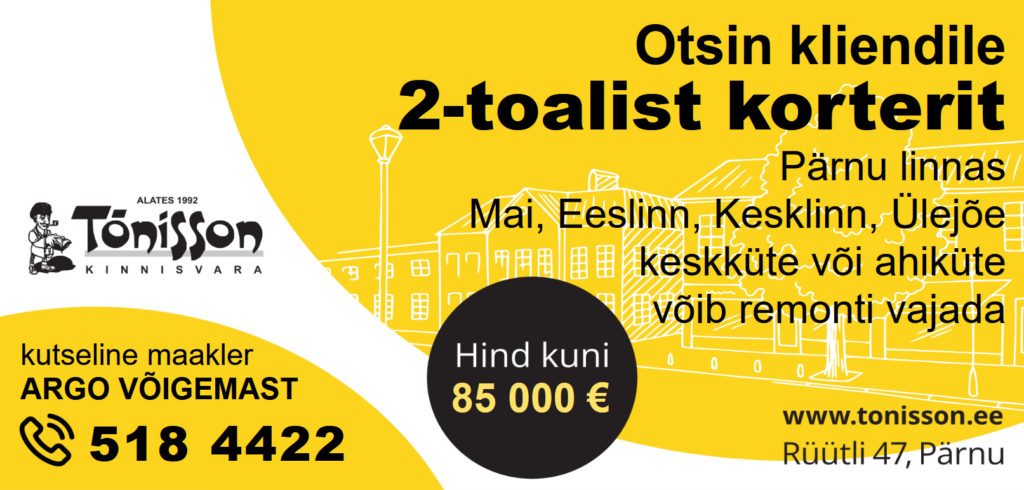 otsin kliendile 2 toalist korterit parnus mai eeslinn kesklinn ulejoe kutseline maakler argo voigemast