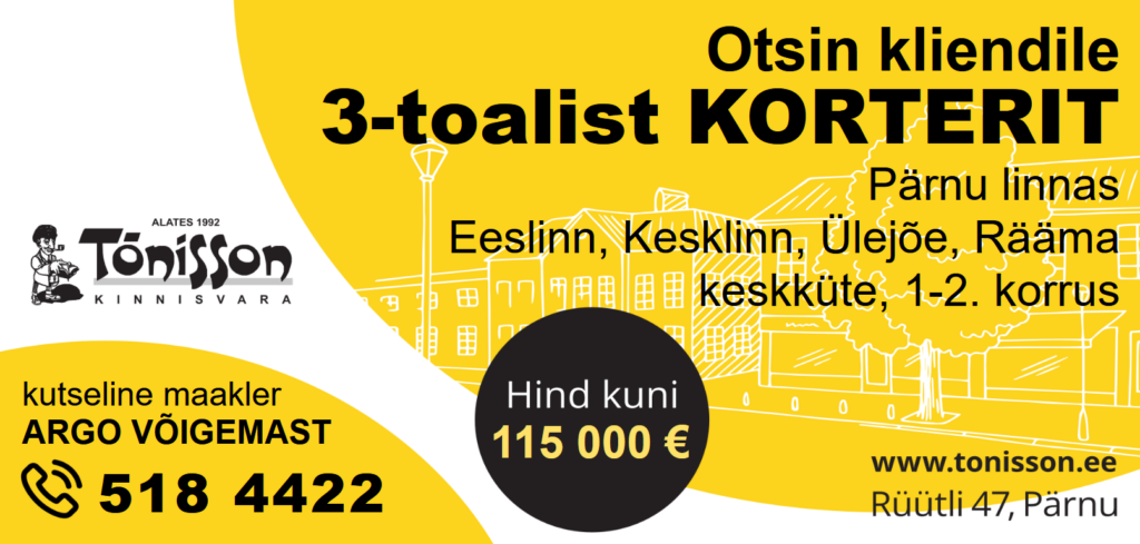 otsin kliendile 3 toalist korterit parnus 115000e kutseline maakler argo voigemast